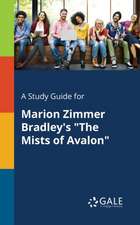 A Study Guide for Marion Zimmer Bradley's "The Mists of Avalon"