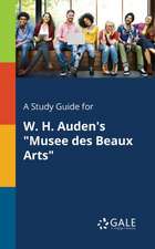 A Study Guide for W. H. Auden's "Musee Des Beaux Arts"