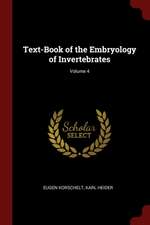 Text-Book of the Embryology of Invertebrates; Volume 4