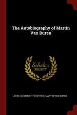 The Autobiography of Martin Van Buren