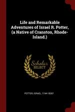 Life and Remarkable Adventures of Israel R. Potter, (a Native of Cranston, Rhode-Island.)