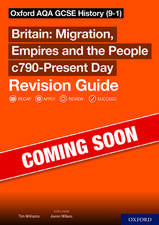 Sch: 14-16: Oxford AQA GCSE History (9-1): Britain: Migration, Empires and the People c790-Present Day Revision Guide