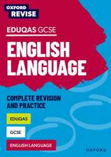 Oxford Revise: Eduqas GCSE English Language Complete Revision and Practice