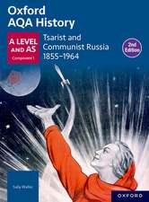 Oxford AQA History for A Level: Tsarist and Communist Russia 1855-1964 Student Book Second Edition