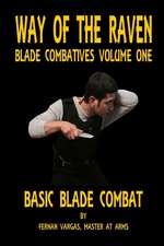 Way of the Raven Blade Combatives Volume One