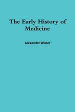 The Early History of Medicine