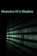 Memoirs of A Shadow