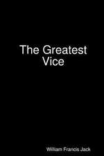 The Greatest Vice