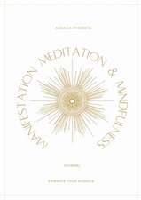 Manifestation, Meditation, and Mindfulness Journal