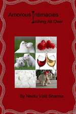 AMOROUS INTIMACIES ITCHING ALL OVER