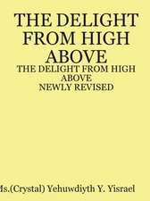 The DELIGHT FROM HIGH ABOVE (Newly Revised