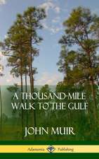 A Thousand-Mile Walk to the Gulf (Hardcover)