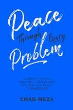 Peace Through Every Problem