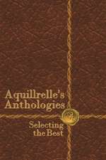 AquillrelleÕs Anthologies, Selecting the Best