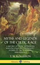 Myths and Legends of the Celtic Race