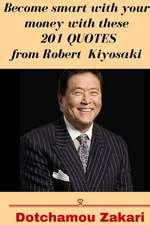 Become smart with your money with these 201 quotes from Robert Kiyosaki