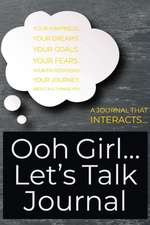 Ooh Girl... Let's Talk Journal