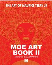 THE ART OF MAURICE TERRY JR MOE ART BOOK II