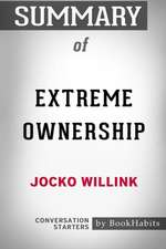 Summary of Extreme Ownership by Jocko Willink