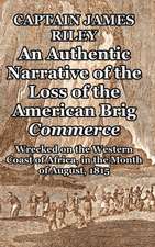 An Authentic Narrative of the Loss of the American Brig Commerce