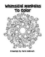 Hallmark, D: Whimsical Mandala Designs to Color