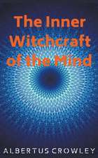 The Inner Witchcraft of the Mind