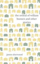 The Ordeal of William Bunsen and Other Stories