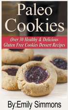 Paleo Cookies, Over 30 Healthy & Delicious Gluten Free Cookies Dessert Recipes