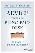 Advice from the Principal′s Desk: 5 Pillars of Sch ool Leadership