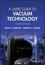 A Users Guide to Vacuum Technology 4th Edition