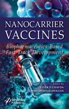 Nanocarrier Vaccines: Biopharmaceutics–Based Fast Track Development