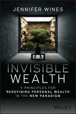 Invisible Wealth – 5 Principles for Redefining Personal Wealth in the New Paradigm