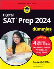 Digital SAT Prep 2024 For Dummies (+ 4 Practice Te sts Online)