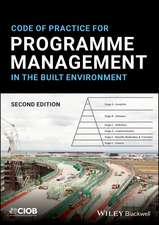 Code of Practice for Programme Management in the B uilt Environment, Second Edition