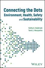 Connecting the Dots: Environment, Health, Safety a nd Sustainability