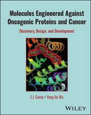 Molecules Engineered Against Oncogenic Proteins and Cancer – Discovery, Design, and Development