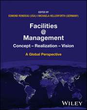 Facilities @ Management – Concept, Realization, Vision – A Global Perspective