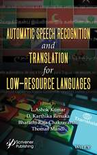 Automatic Speech Recognition and Translation for L ow Resource Languages