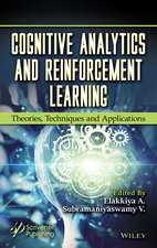 Cognitive Analytics and Reinforcement Learning: Th eories, Techniques and Applications