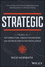 Strategic – The Skill to Set Direction, Create Advantage, and Achieve Executive Excellence