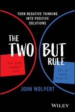 The Two But Rule – Turn Negative Thinking Into Positive Solutions