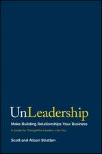 UnLeadership – Make Building Relationships Your Business