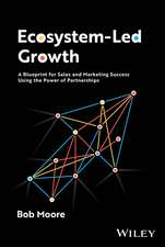 Ecosystem–Led Growth – A Blueprint for Sales and Marketing Success Using the Power of Partnerships