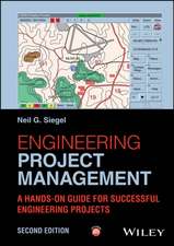 Engineering Project Management: A Hands–On Guide f or Successful Engineering Projects, 2nd Edition