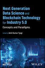 Next Generation Data Science and Blockchain Techno logy for Industry 5.0: Concepts and Paradigms