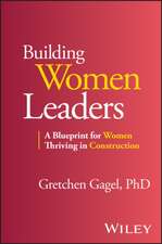 Women Leading in Construction: A Blueprint for Bui lding a Successful Career