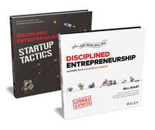 Disciplined Entrepreneurship Bundle: Includes Disc iplined Entrepreneurship Expanded & Updated, and D isciplined Entrepreneurship Startup Tactics