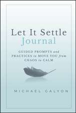 Let It Settle Journal: Guided Prompts and Practice s to Move You From Chaos to Calm