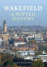 Wakefield: A Potted History