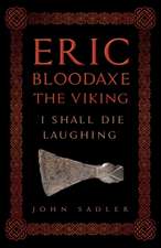 Eric Bloodaxe The Viking